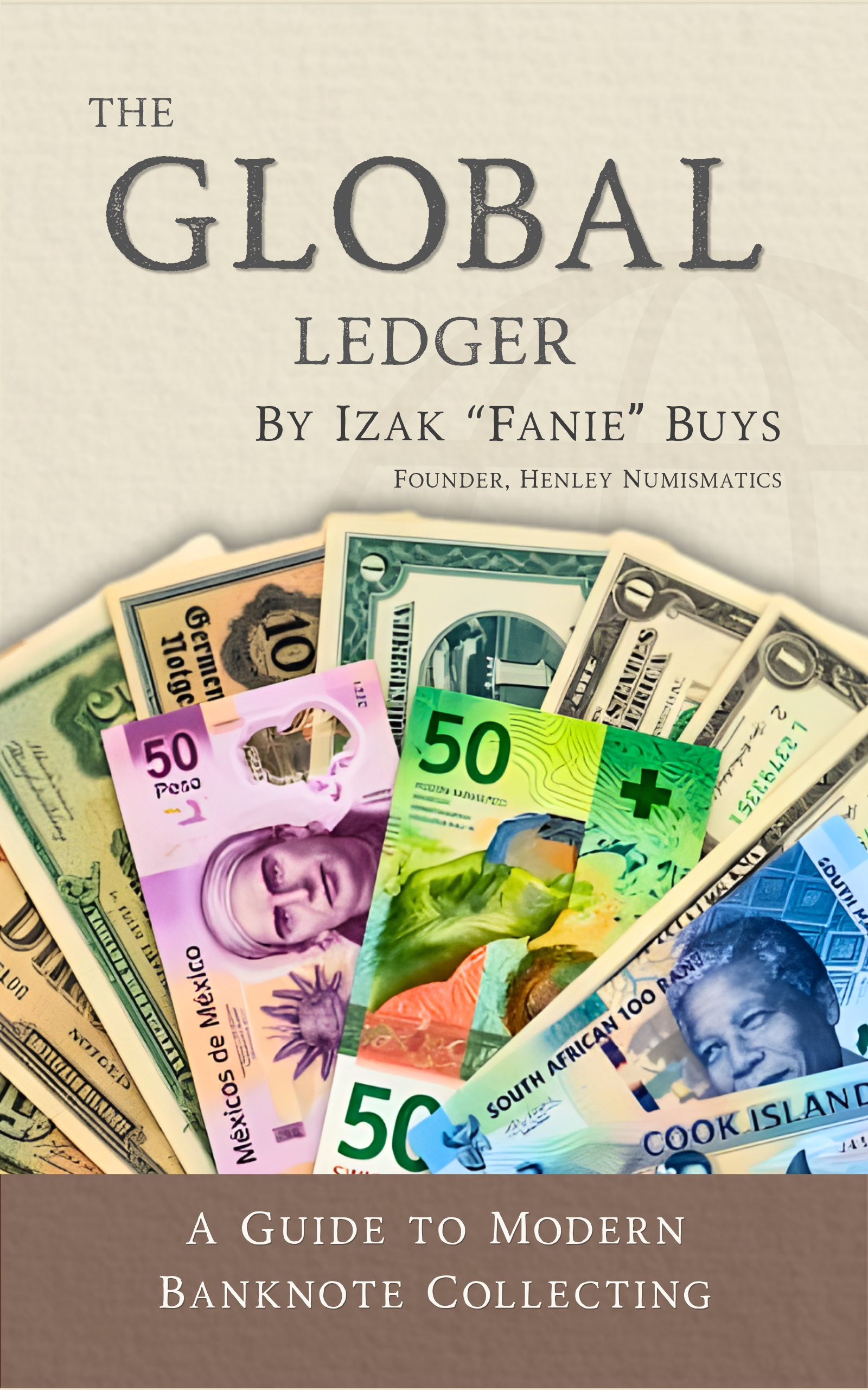THE GLOBAL LEDGER A Guide to Modern Banknote Collecting
